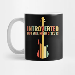 INTROVERTED BUT WILLING DISCUSS bass guitar Mug